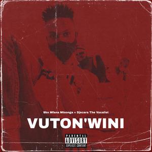 Vuton'wini (feat. Djscara The Vocalist)