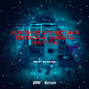 Automotivo Netuno - Embicando a Buceta Na Pica