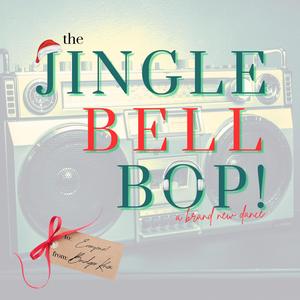JINGLE BELL BOP!