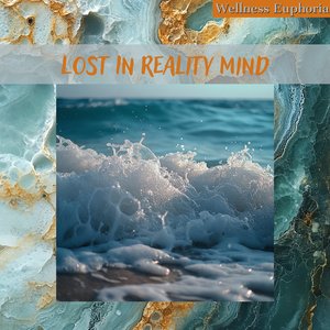Lost In Reality Mind