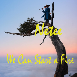 We Can Start A Fire