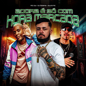 AGORA É SÓ COM HORA MARCADA