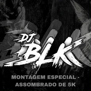Montagem Especial - Assombrado de 5k