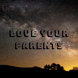 Love your parents