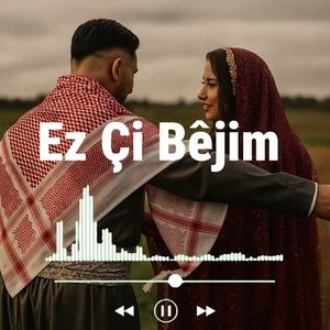 Ez Çi Bêjim