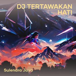 Dj Tertawakan Hati