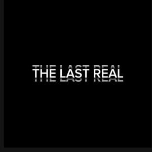 The Last Real