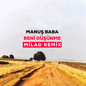 Beni Düşünme (Milad Remix)