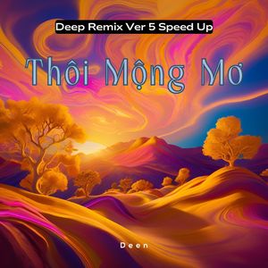 Thôi Mộng Mơ (Deep Remix Ver 5 Speed Up)