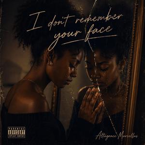 I don't remember your face