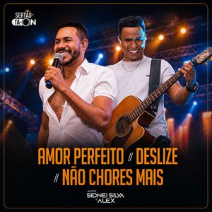 Amor Perfeito / Deslize / Não Chores Mais