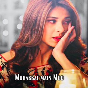 Mohabbat Main Mod