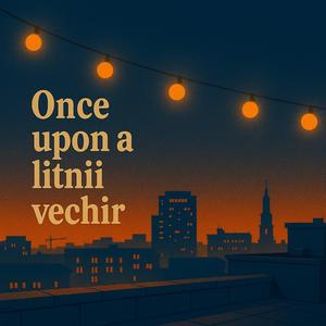 Once upon a litnii vechir