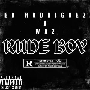 RUDE BOY (feat. WAZ)