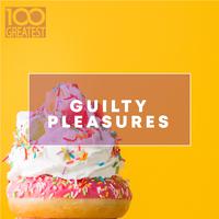 100 Greatest Guilty Pleasures: Cheesy Pop Hits