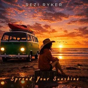 Spread Your Sunshine (feat. Rezi Ryker)