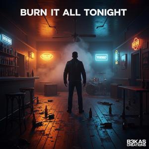 Burn It All Tonight