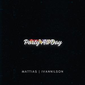 PARTY ALL DAY (feat. Ivannilson)