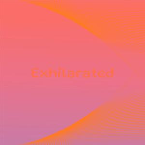 Exhilarated