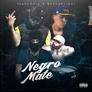 Negro Mate (con NvshoFlight)
