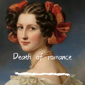 Death of romance