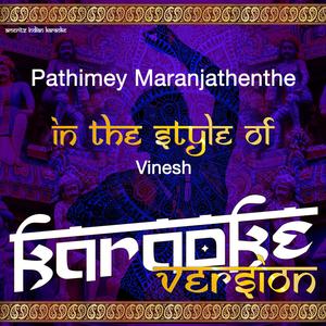 Pathimey Maranjathenthe (In the Style of Vinesh) [Karaoke Version]