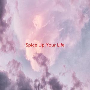 Spice Up Your Life ( originally performed by Spice Girls)