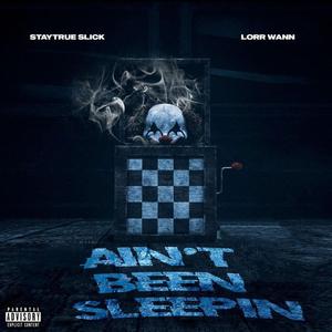 Ain't Been Sleepin