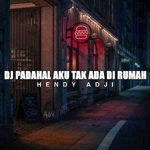 DJ PADAHAL AKU TAK PERNAH ADA DIRUMAH JEDAG JEDUG