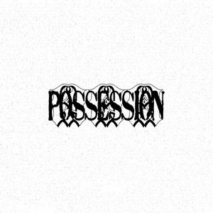 POSSESSION