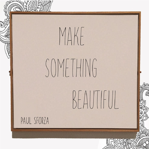 Make Something Beautiful