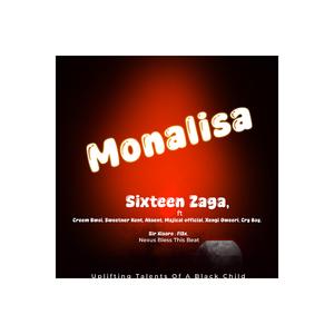 Monalisa (feat. creem Bwoi,Sweetner Kent, Aksent, Pasha Vybz, Majical Official, Xengi Oweeri, Sir Kisoro, Masmella cry boy, Sengoba Legacy, Fl3x, Hosmhan Bana)