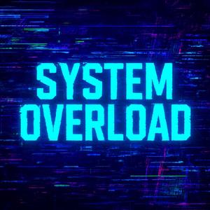 System Overload