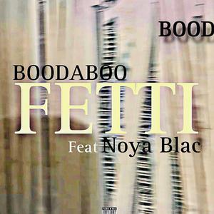 Fetti (feat. Noya Blac)
