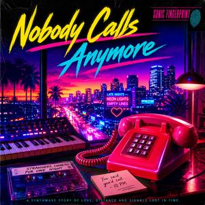 Nobody Calls Anymore