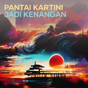 Pantai Kartini Jadi Kenangan