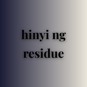 Residue