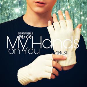 My Hands on You