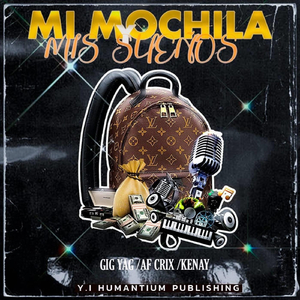 Mi Mochila y Mis Sueños (feat. Kenay & AF Crix)