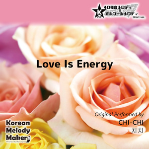 Love Is Energy～16和音オルゴールメロディ (Short Version) [オリジナル歌手：CHI-CHI]