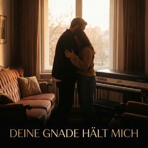 Deine Gnade hält mich
