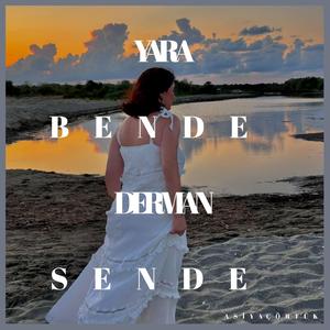 Yara Bende Derman Sende