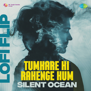 Tumhare Hi Rahenge Hum - Lofi Flip