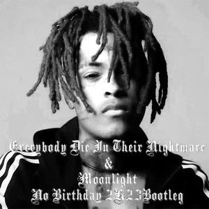 XXXTENTACION -EDITN&Moonlight（No Birthday remix）