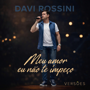 Meu Amor Eu Não Te Impeço (Versão Sertanejo Acústico)