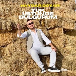 Haydar Doyar - Yük Üstünde Bulgurum(Güvercinim Süt Beyaz)