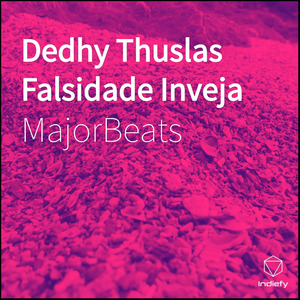 Dedhy Thuslas Falsidade Inveja