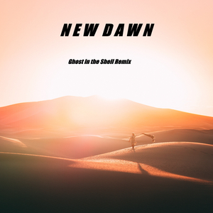 New Dawn (Ghost in The Shell Remix)