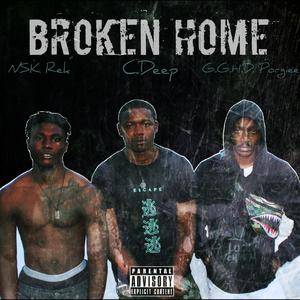 Broken Home (feat. NSK Rek & G.H.D Poorgiee)