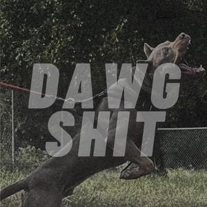 Dawg shit